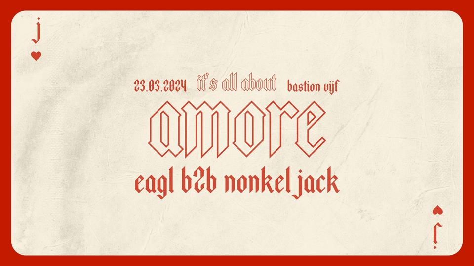 Amore: Eagl x Nonkel Jack allnightlong