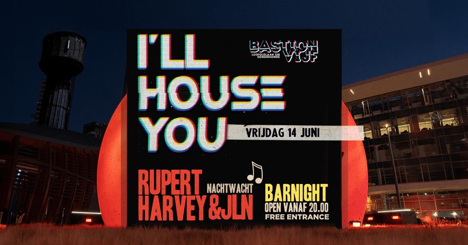 Bar Bastion: Ill house you w/ Rupert Harvey & JLN
