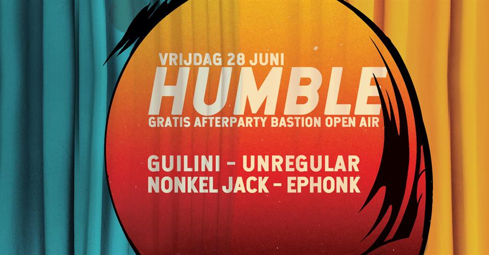 Bastion Open Air: Humble w/ Guilini, Unregular