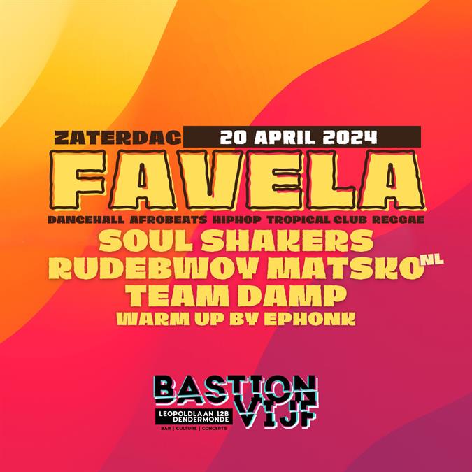 Favela w/ Team Damp, Soul Shakers & MC Rudebwoy Matsko (NL)
