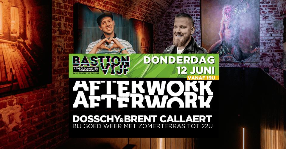 After Work w/ Dosschy & Brent Callaert