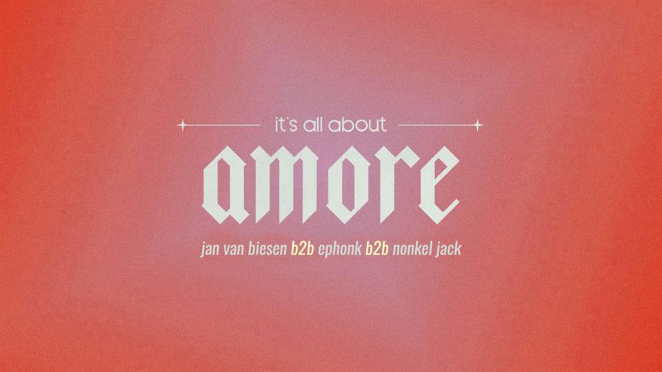 Closing night: Amore Jan Van Biesen x Nonkel Jack x Ephonk