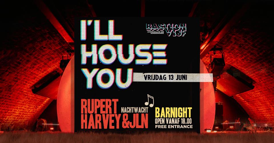 Ill house you w/ Rupert & JLN