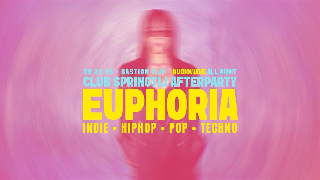 Club Springtij afterparty: Euphoria w/ Audiowave