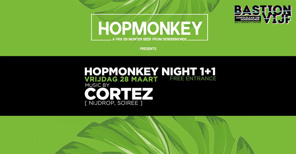 Bar night: Hopmonkey 1+1 w/ Cortez