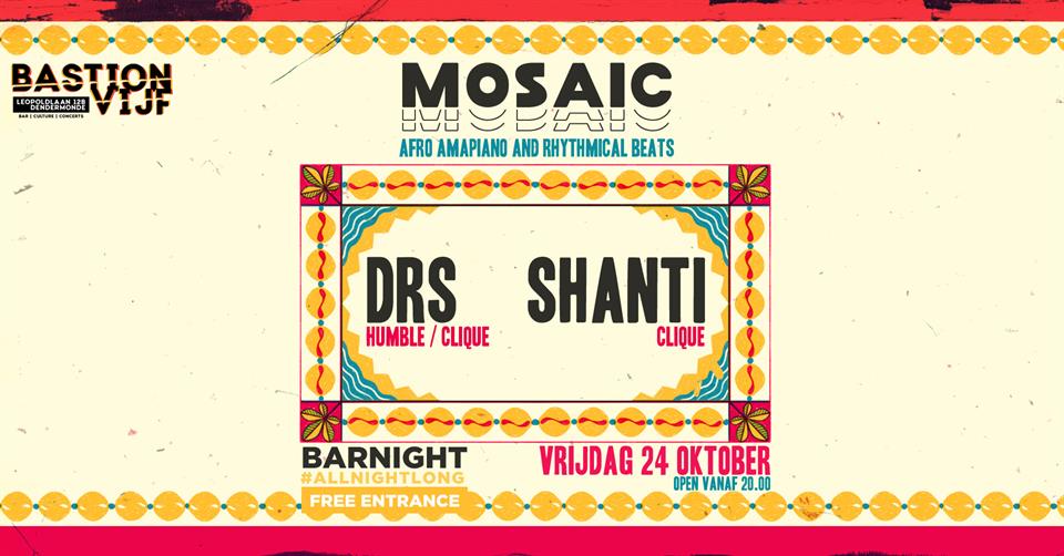 Bar Night: Mosaic w/ DRS & Shanti