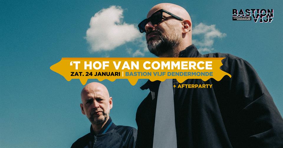 Concert: T Hof van Commerce + afterparty