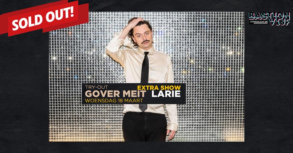 Comedy: Gover Meit - Larie (Try-out - EXTRA SHOW)