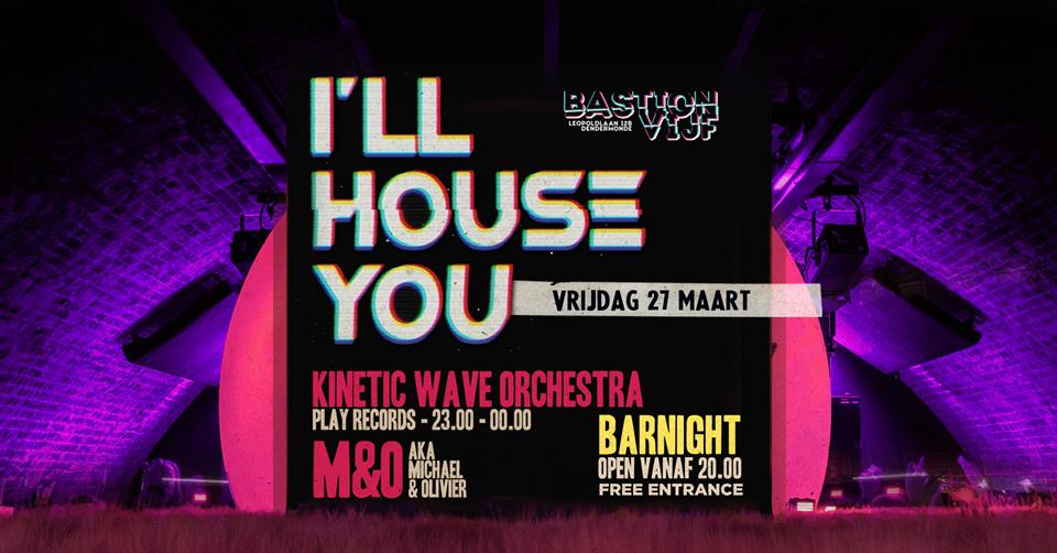Bar Night: Ill house you w/ M&O en Kinetic Wave Orchestra