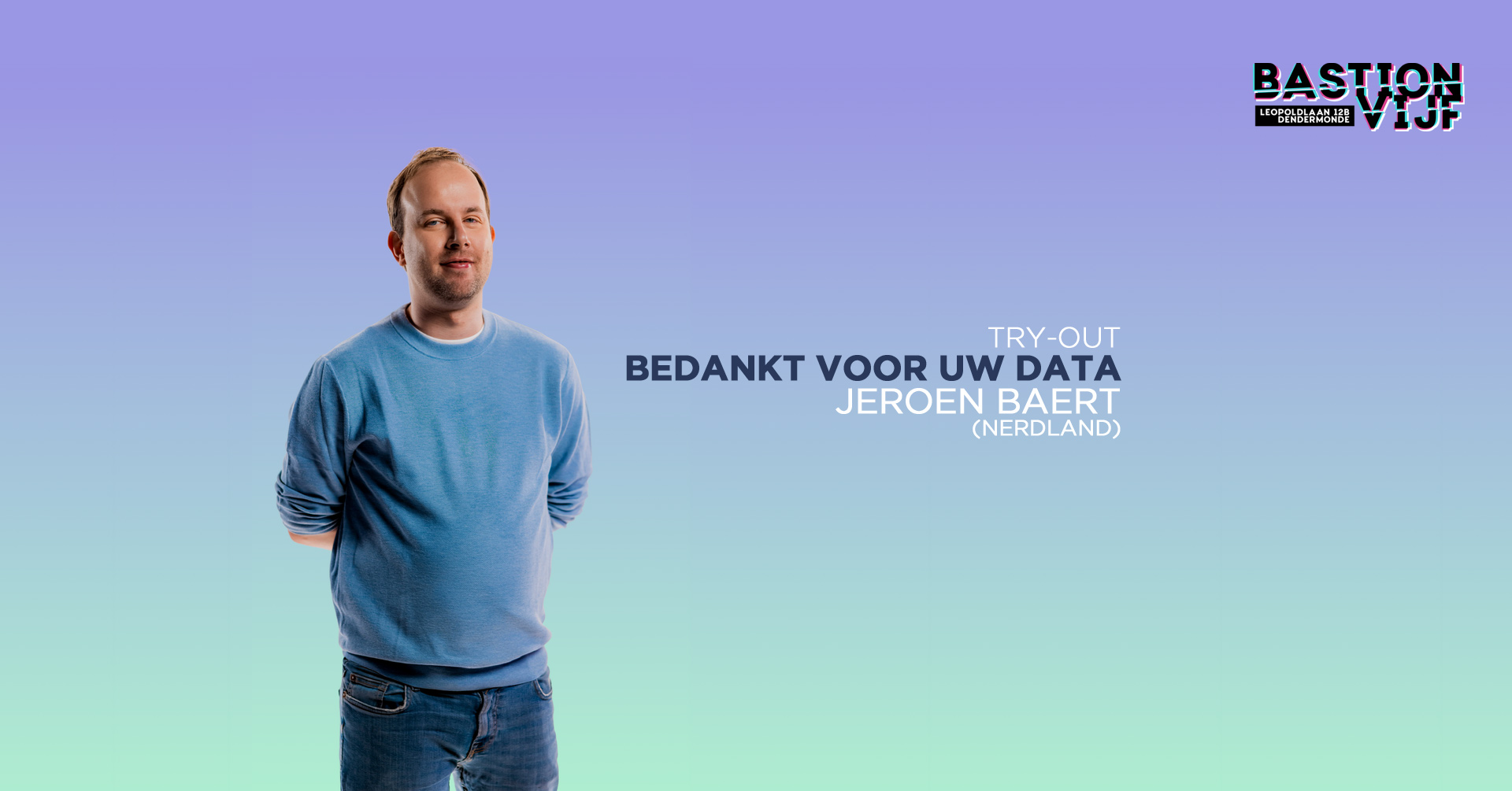 Theaterspecial: Jeroen Baert - Bedankt voor uw data (try-out)